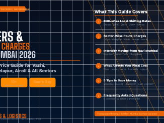 Packers and Movers Charges in Navi Mumbai 2026 – Zone-Wise Price Guide for Vashi, Kharghar, Belapur, Airoli – Vijay Packers & Logistics